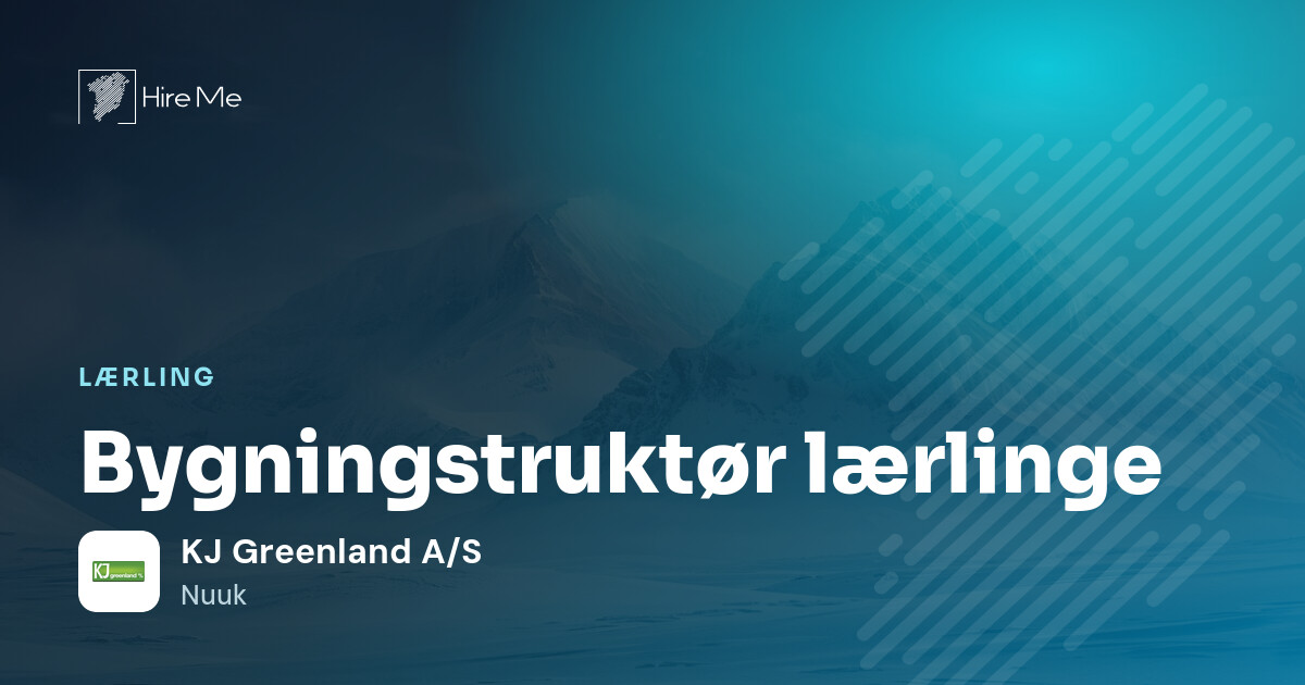 Building structure apprentices · KJ Greenland A/S — HireMe